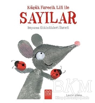 Küçük Farecik Lili İle Sayılar - 1001 Çiçek Kitaplar