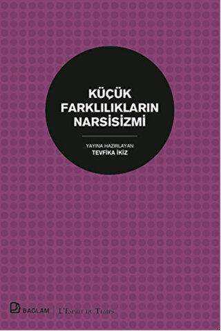 Küçük Farklılıkların Narsisizmi - Bağlam Yayınları