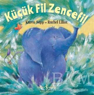 Küçük Fil Zencefil - İş Bankası Kültür Yayınları