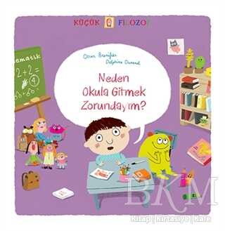 Küçük Filozof : Neden Okula Gitmek Zorundayım - Uçanbalık Yayıncılık