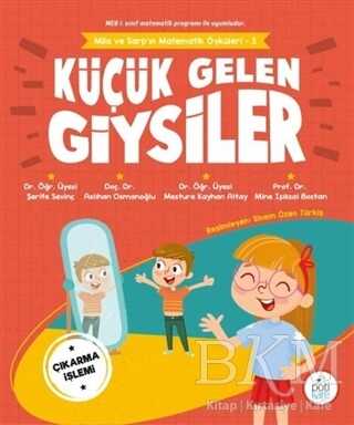 Küçük Gelen Giysiler - Mila ve Sarp`ın Matematik Öyküleri 3 - Pötikare Yayıncılık