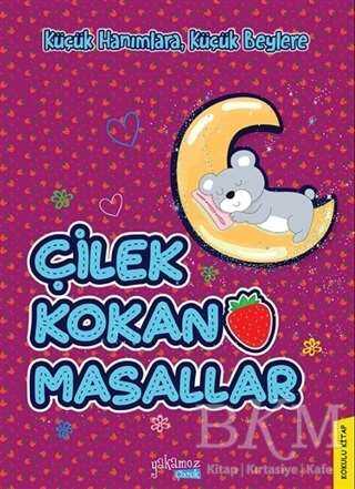 Küçük Hanımlara, Küçük Beylere - Çilek Kokan Masallar - 2