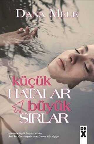 Küçük Hatalar Büyük Sırlar - Dex Yayınevi