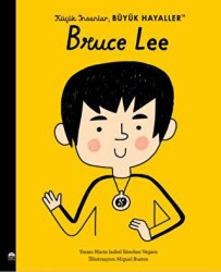 Küçük İnsanlar Büyük Hayaller - Bruce Lee - Martı Çocuk Yayınları
