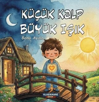 Küçük Kalp, Büyük Işık - 1