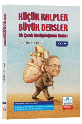 Küçük Kalpler Büyük Dersler Bir Çocuk Kardiyoloğunun Anıları - 1