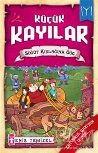 Küçük Kayılar - Söğüt Kışlağına Göç - Timaş Çocuk