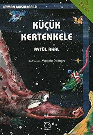 Küçük Kertenkele Orman Masalları-2 - Uçanbalık Yayıncılık