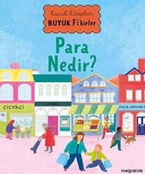 Küçük Kitaplar Büyük Fikirler - Para Nedir? - Megakids Yayıncılık