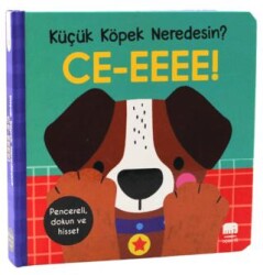 Küçük Köpek Neredesin?- CE-EEEE! Dokun & Keşfet - Uçan Fil Yayınları