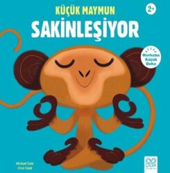 Küçük Maymun Sakinleşiyor - 1001 Çiçek Kitaplar