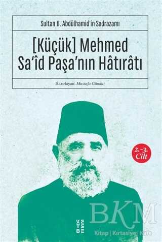 Küçük Mehmed Sa`id Paşa`nın Hatıratı 2.-3. Cilt - Ketebe Yayınları