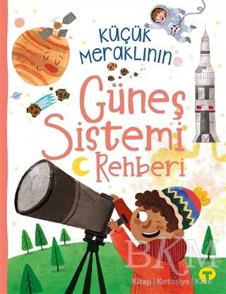 Küçük Meraklının Güneş Sistemi Rehberi - Turkuvaz Çocuk