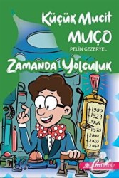 Küçük Mucit Muço Zamanda Yolculuk - Loti Kitap