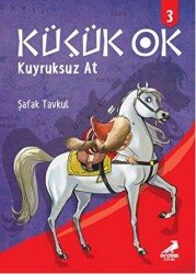 Küçük Ok 3 - Kuyruksuz At - Erdem Çocuk