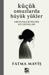 Küçük Omuzlarda Büyük Yükler - 5. Boyut Yayınları