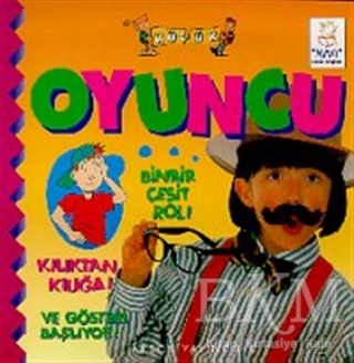 Küçük Oyuncu Binbir Çeşit Rol! Kılıktan Kılığa! Ve Gösteri Başlıyor! - Aksoy Yayıncılık