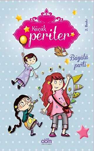 Küçük Periler - Büyülü Parti - Abm Yayınevi