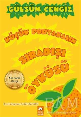 Küçük Portakalın Sıradışı Öyküsü - Eksik Parça Yayınları