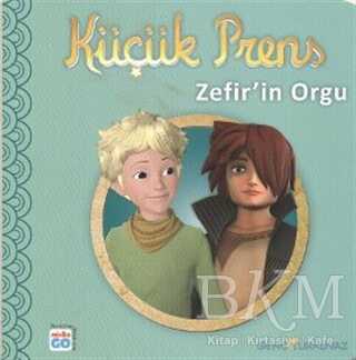 Küçük Prens - Zefir’in Orgu