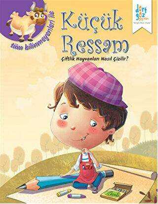 Küçük Ressam : Çiftlik Hayvanları Nasıl Çizilir? - Dörtgöz Yayınları