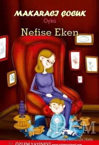 Küçük Ressam - Makaracı Çocuk - Özlem Yayınevi