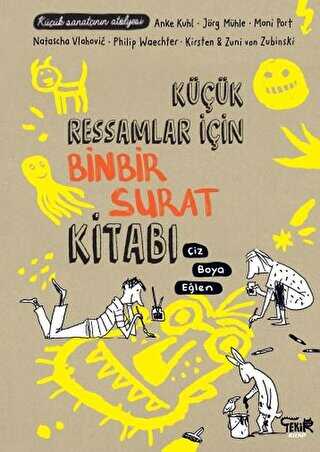 Küçük Ressamlar için Binbir Surat Kitabı - Tekir Kitap