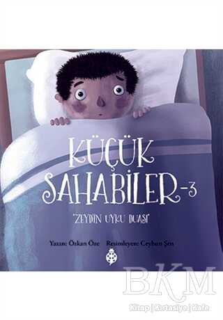 Küçük Sahabiler 3: Zeyd`in Uyku Duası - Uğurböceği Yayınları