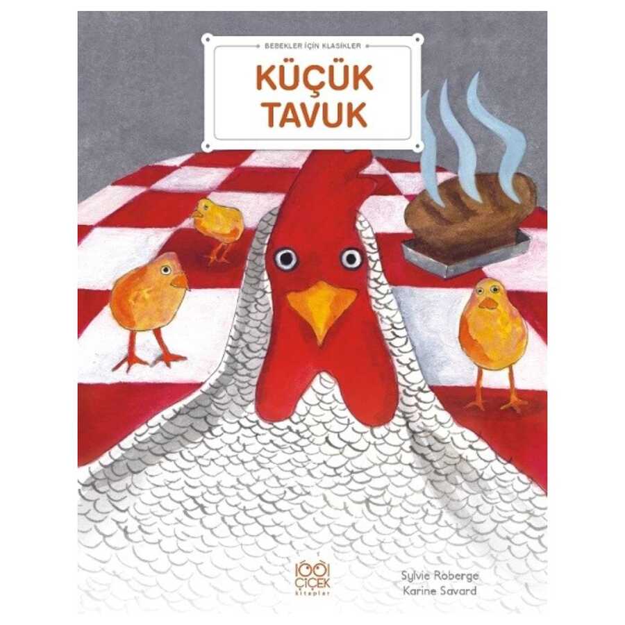 Küçük Tavuk - Bebekler İçin Klasikler - 1001 Çiçek Kitaplar