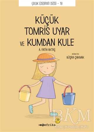 Küçük Tomris Uyar ve Kumdan Kule - Tefrika Yayınları