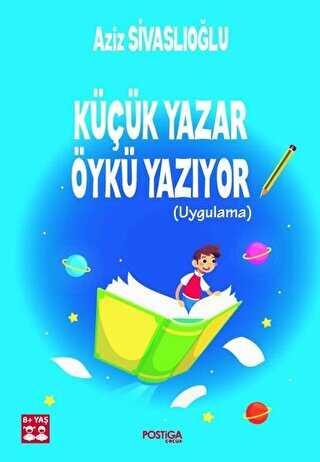 Küçük Yazar Öykü Yazıyor Uygulama - Postiga Yayınları