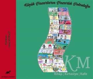 Küçük Yazarların Yazarlık Yolculuğu - Paradigma Akademi Yayınları