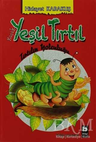 Küçük Yeşil Tırtıl - Tırtılın Yolculuğu - Bilgi Yayınevi