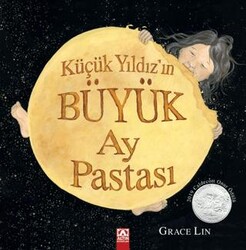 Küçük Yıldız`ın Büyük Ay Pastası - Altın Kitaplar