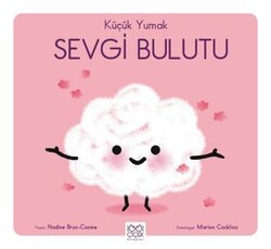 Küçük Yumak Sevgi Bulutu - 1001 Çiçek Kitaplar