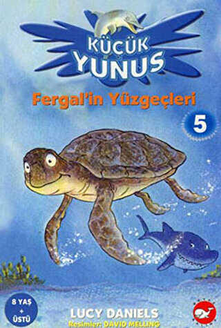Küçük Yunus 5: Fergal`in Yüzgeçleri - Beyaz Balina Yayınları
