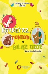 Küçüklere ve Büyüklere Masal - Karbeyaz, Tonton ve Bilge Dede - Hekimane Yayınları