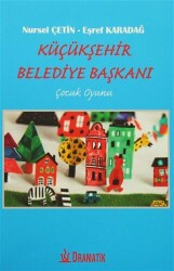 Küçükşehir Belediye Başkanı - Dramatik Yayınları