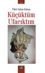 Küçüktüm Ufacıktım - İzan Yayıncılık
