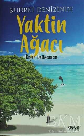 Kudret Denizinde Yaktin Ağacı - Gece Kitaplığı