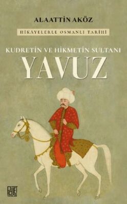 Kudretin ve Hikmetin Sultanı: Yavuz - 1