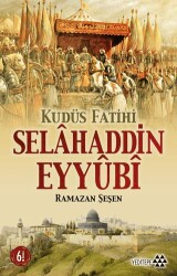 Kudüs Fatihi Selahaddin Eyyübi - Yeditepe Yayınevi