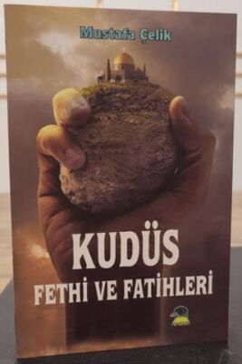 Kudüs Fethi ve Fatihleri - 1