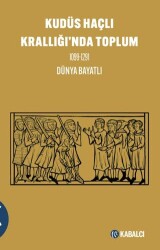 Kudüs Haçlı Krallığı`nda Toplum 1099-1291 - Kabalcı Yayınevi - Doruk Yayınları