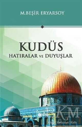 Kudüs - Hatıralar ve Duyuşlar - Beka Yayınları