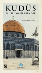 Kudüs Müslümanlarındır - Asalet Yayınları