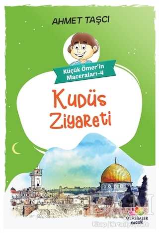 Kudüs Ziyareti - Küçük Ömer`in Maceraları 4 - Mevsimler Kitap