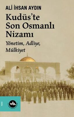 Kudüs`te Son Osmanlı Nizamı - 1