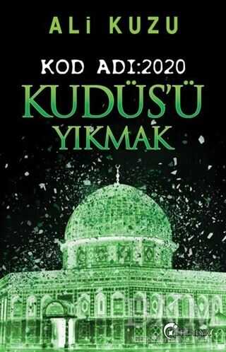 Kudüs’ü Yıkmak - Kod Adı: 2020 - Eftalya Kitap