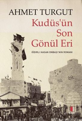 Kudüs’ün Son Gönül Eri - 1